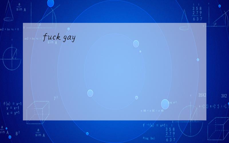 fuck gay