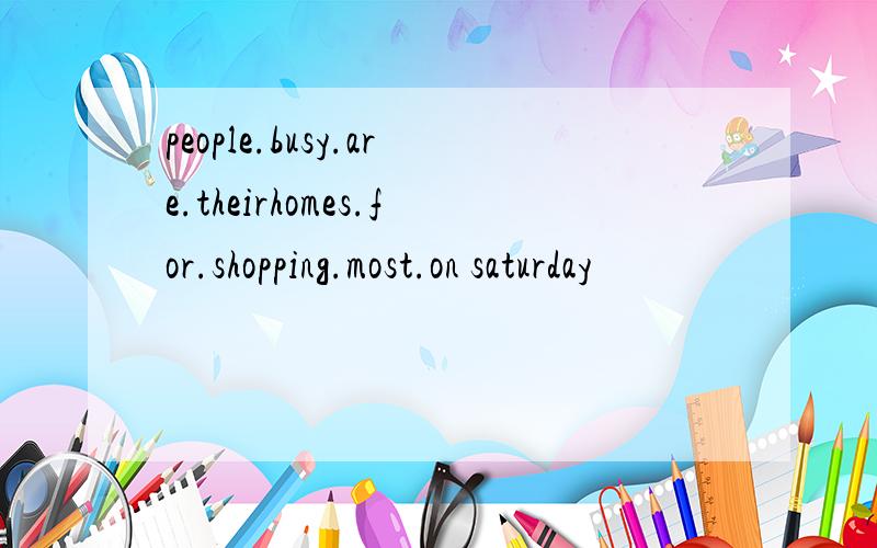 people.busy.are.theirhomes.for.shopping.most.on saturday